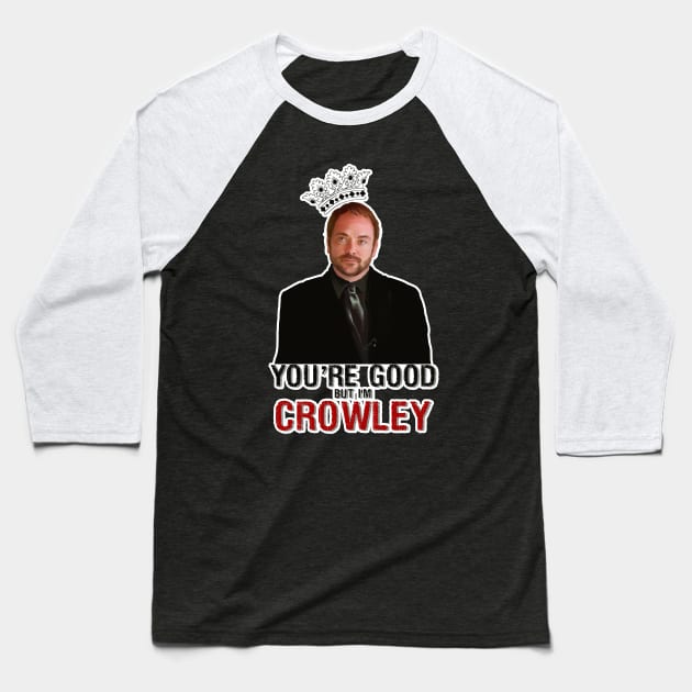 I'm Crowley! Baseball T-Shirt by KanaHyde